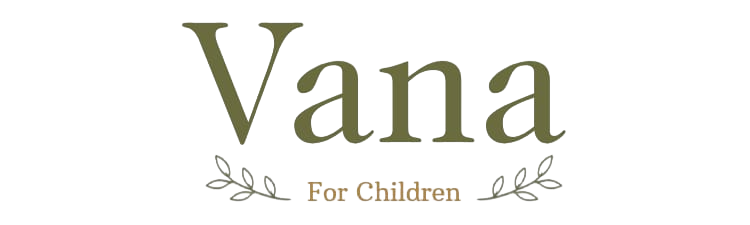 Vana - For Children